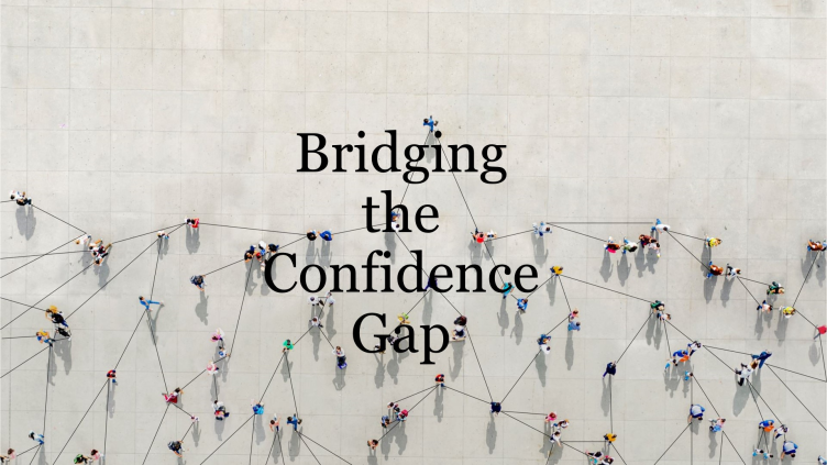 The Confidence Gap Explained: Why It Exists and How We Can Bridge It